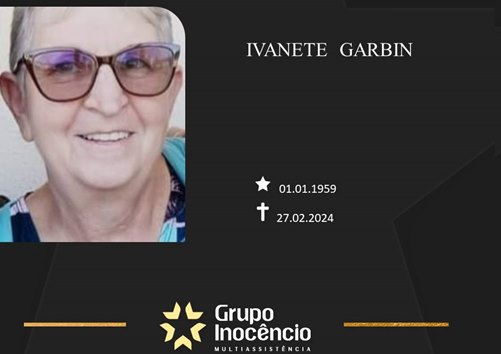 Familiares informam o falecimento de Ivanete Garbin