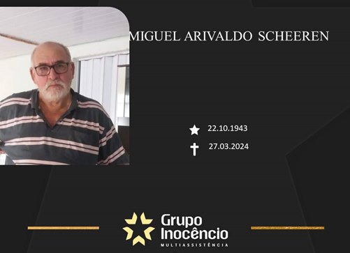 Familiares informam o falecimento de Miguel Arivaldo Scheeren