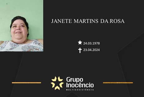 Familiares informam o falecimento de Janete Martins da Rosa