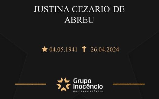 Familiares informam o falecimento de Justina Cezario de Abreu