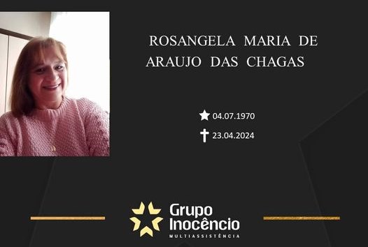 Familiares informam o falecimento de Rosangela Maria de Araujo das Chagas