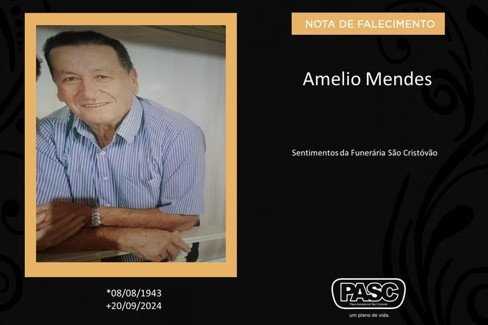 Familiares informam o falecimento de Amelio Mendes