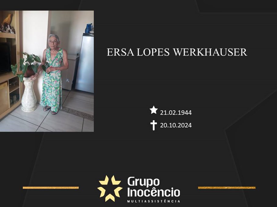 Familiares informam o falecimento de Ersa Lopes Werkhauser