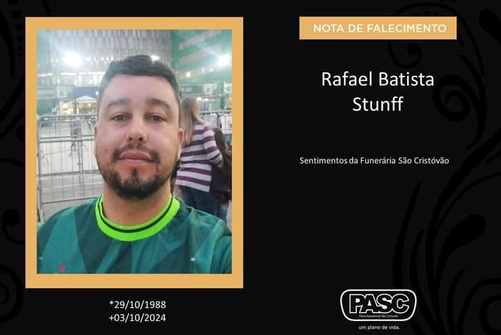 Familiares informam o falecimento de Rafael Batista Stunff