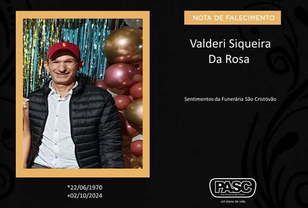 Familiares informam o falecimento de Valderi Siqueira Da Rosa