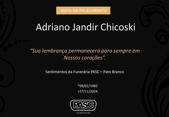 Familiares informam o falecimento de Adriano Jandir Chicoski