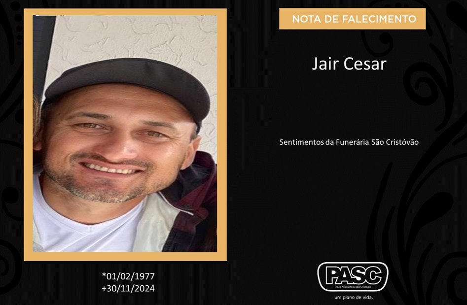 Familiares informam o falecimento de Jair Cesar dos Santos