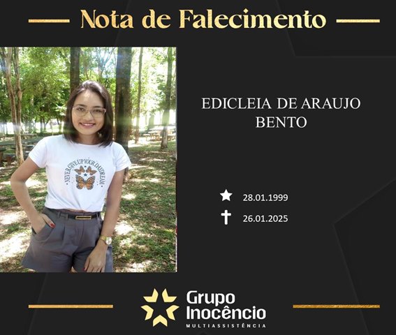 Familiares informam o falecimento da jovem Edicleia de Araujo Bento