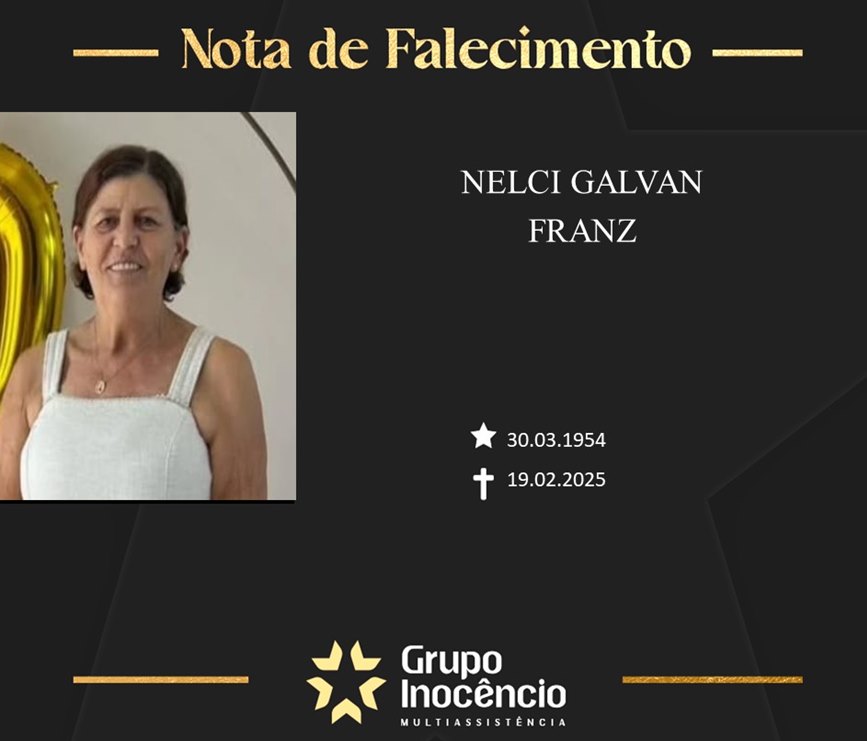 Familiares informam o falecimento de Nelci Galvan Franz